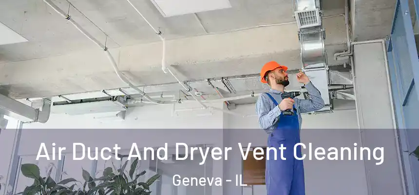  Air Duct And Dryer Vent Cleaning Geneva - IL