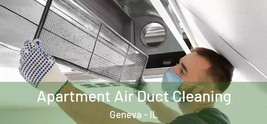  Apartment Air Duct Cleaning Geneva - IL