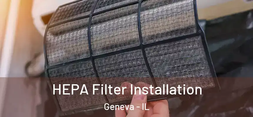 HEPA Filter Installation Geneva - IL
