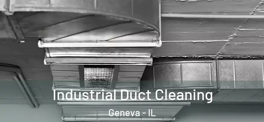  Industrial Duct Cleaning Geneva - IL