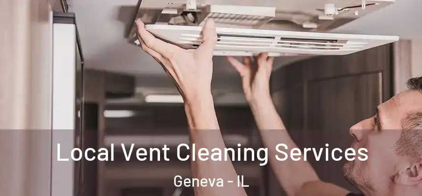  Local Vent Cleaning Services Geneva - IL