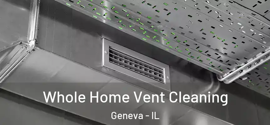  Whole Home Vent Cleaning Geneva - IL