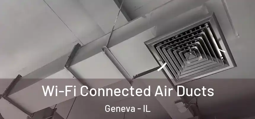  Wi-Fi Connected Air Ducts Geneva - IL